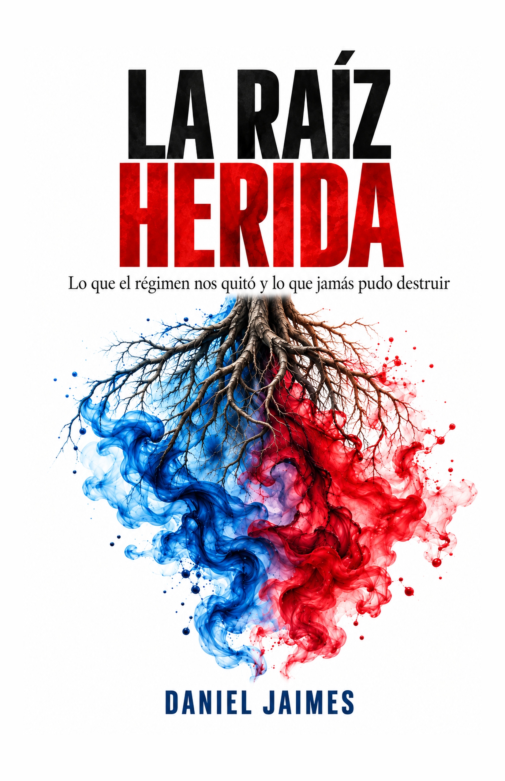 La Raíz Herida - Daniel Jaimes